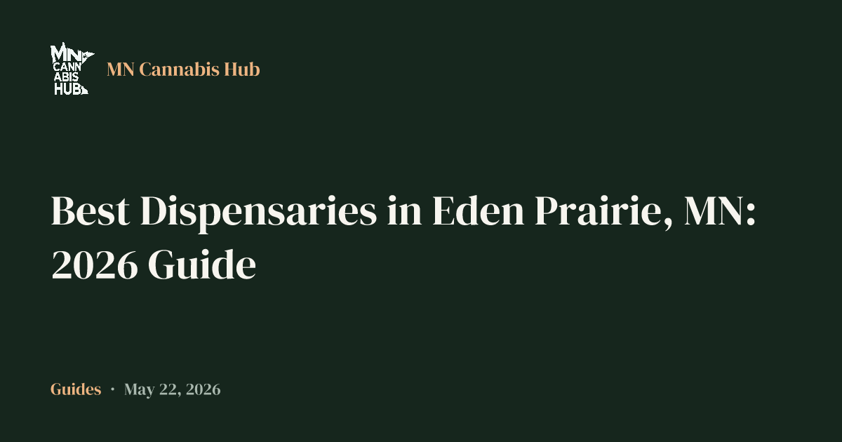 Best Dispensaries in Eden Prairie, MN: 2026 Guide