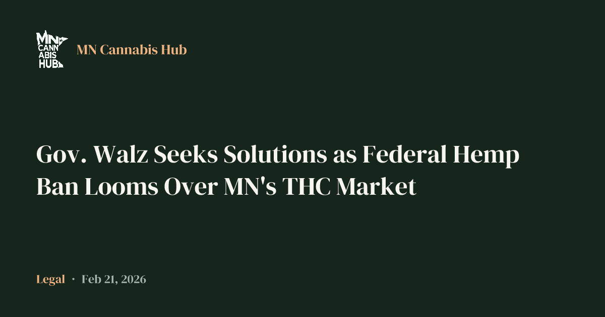 Gov. Walz Seeks Solutions as Federal Hemp Ban Looms Over MN's THC Market