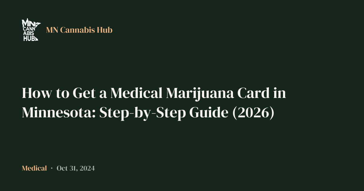 How to Get a Medical Marijuana Card in Minnesota: Step-by-Step Guide (2026)