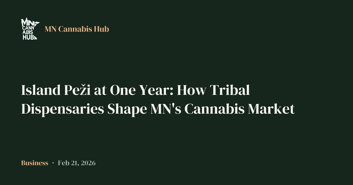 Island Peži at One Year: How Tribal Dispensaries Shape MN's Cannabis Market