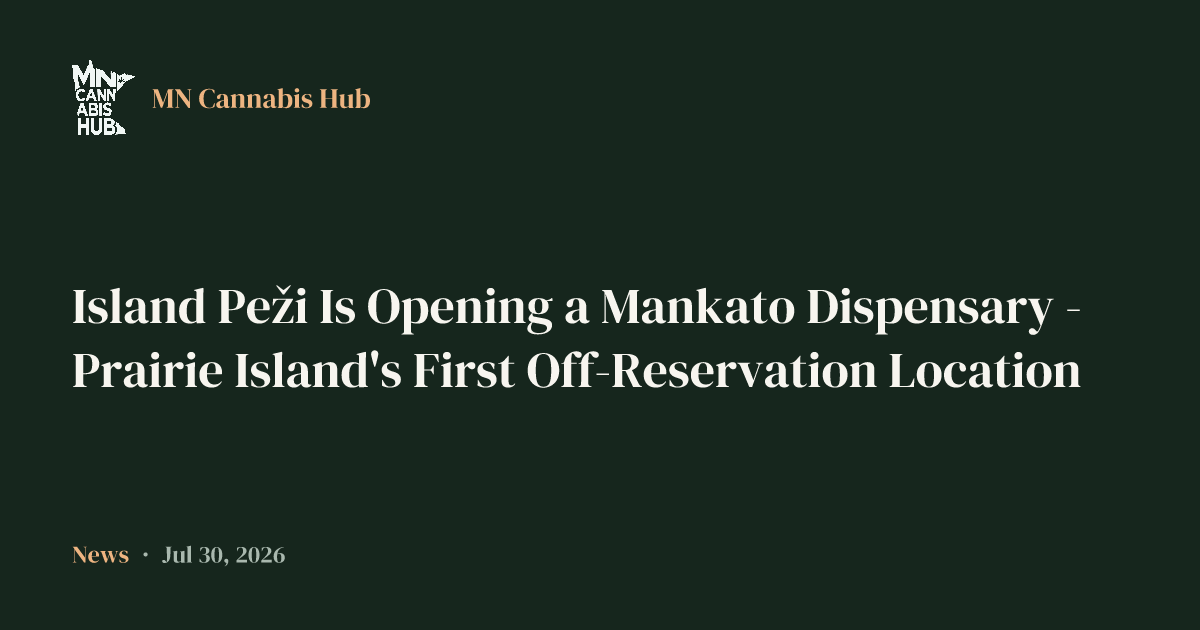 Island Peži Is Opening a Mankato Dispensary - Prairie Island's First Off-Reservation Location