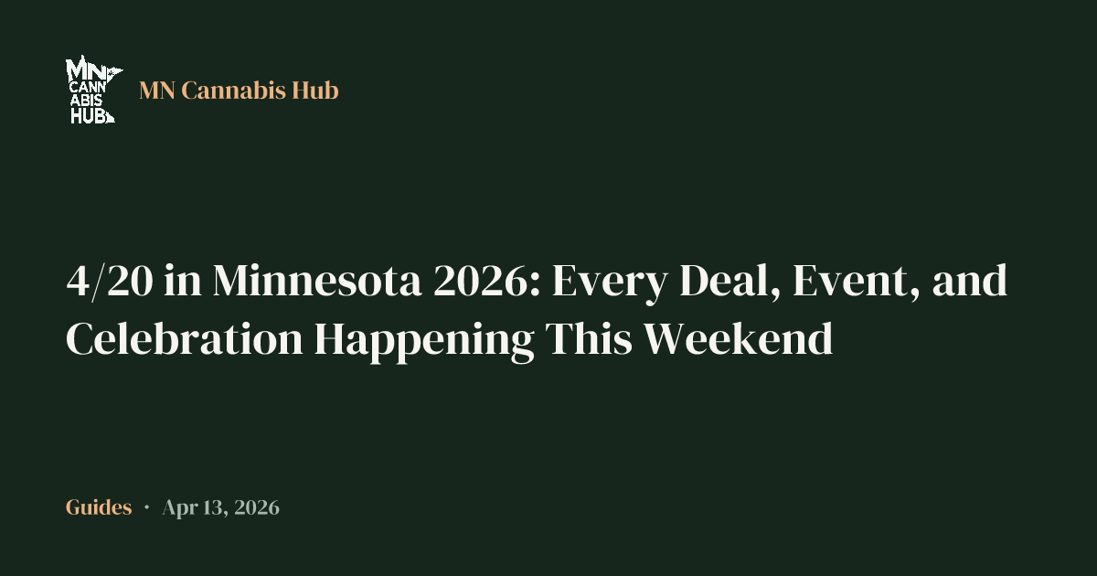4/20 in Minnesota 2026: Every Deal, Event, and Celebration Happening This Weekend