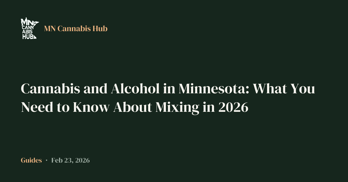Cannabis and Alcohol in Minnesota: What You Need to Know About Mixing in 2026