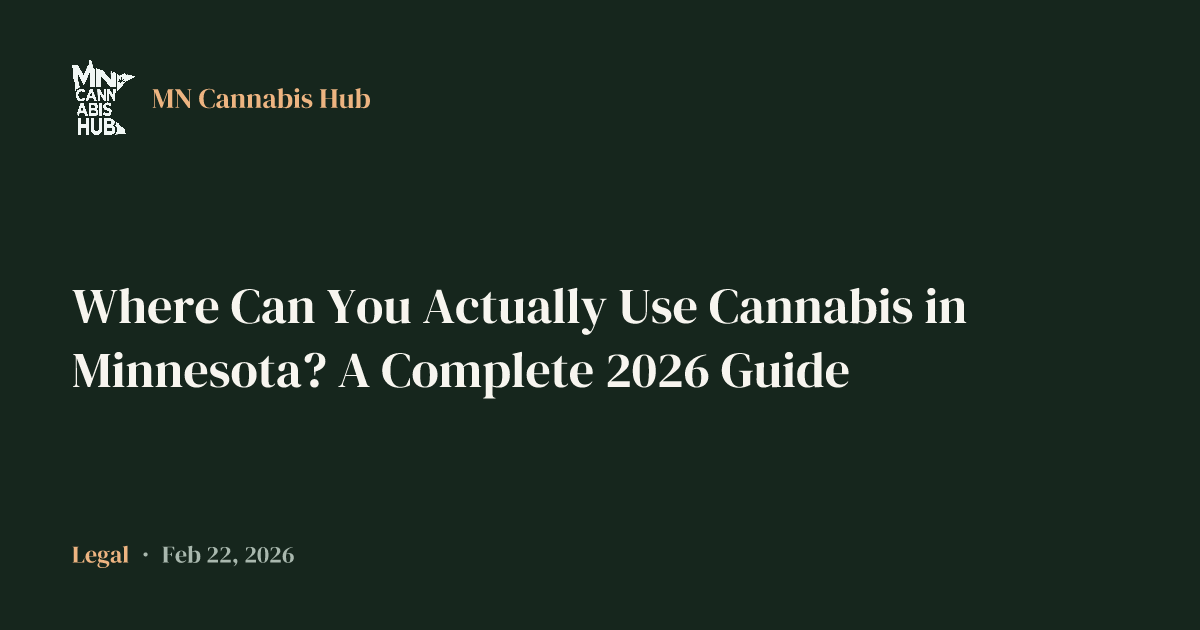 Where Can You Actually Use Cannabis in Minnesota? A Complete 2026 Guide