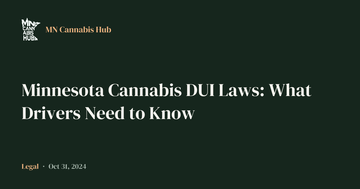 Minnesota Cannabis DUI Laws: What Drivers Need to Know
