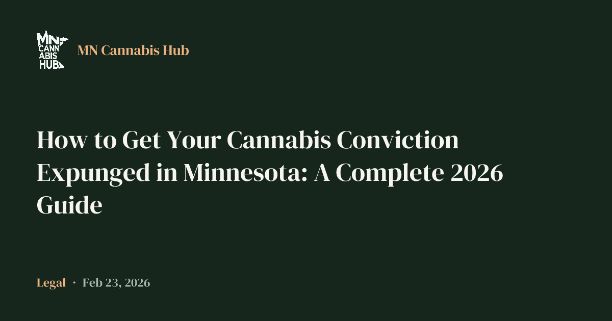 How to Get Your Cannabis Conviction Expunged in Minnesota: A Complete 2026 Guide