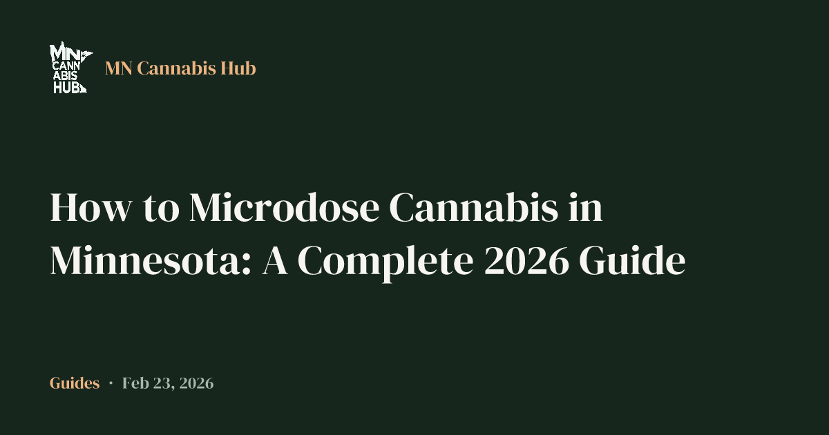 How to Microdose Cannabis in Minnesota: A Complete 2026 Guide