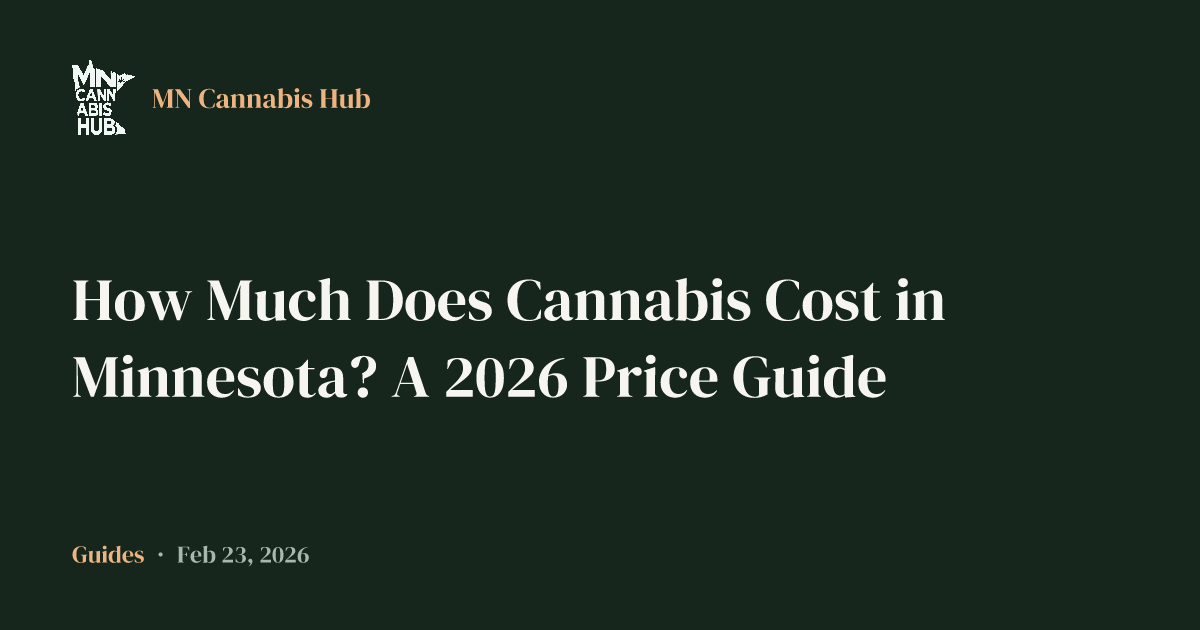 How Much Does Cannabis Cost in Minnesota? A 2026 Price Guide