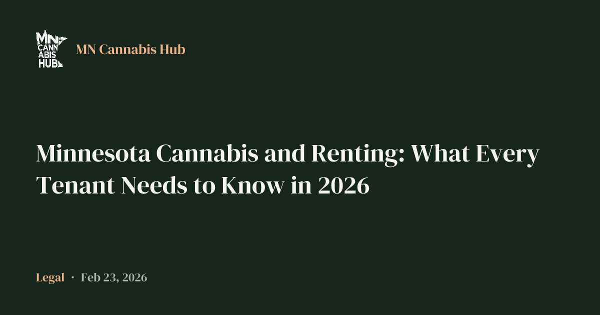 Minnesota Cannabis and Renting: What Every Tenant Needs to Know in 2026
