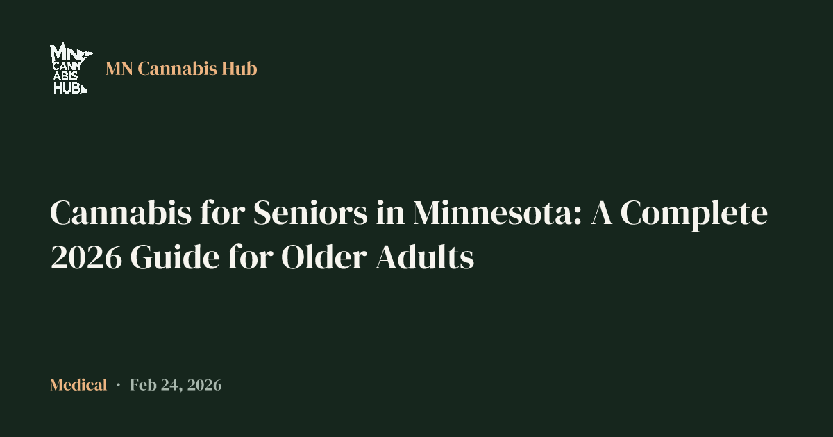 Cannabis for Seniors in Minnesota: A Complete 2026 Guide for Older Adults