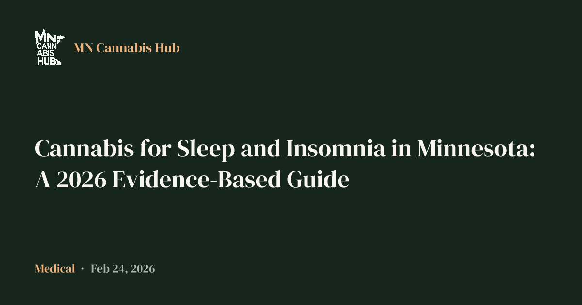 Cannabis for Sleep and Insomnia in Minnesota: A 2026 Evidence-Based Guide