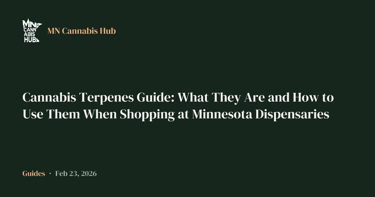 Cannabis Terpenes Guide: What They Are and How to Use Them When Shopping at Minnesota Dispensaries