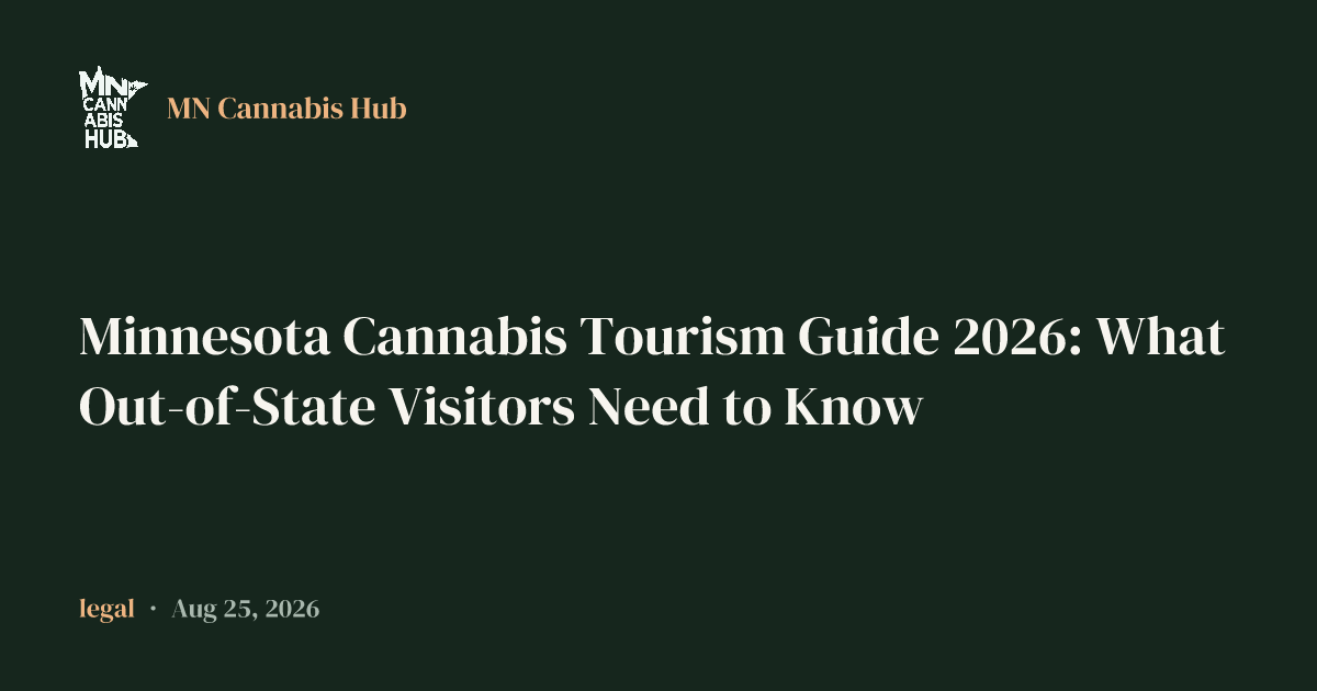 Minnesota Cannabis Tourism Guide 2026: What Out-of-State Visitors Need to Know