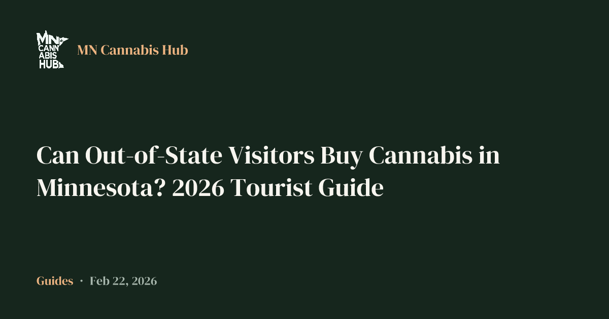 Can Out-of-State Visitors Buy Cannabis in Minnesota? 2026 Tourist Guide