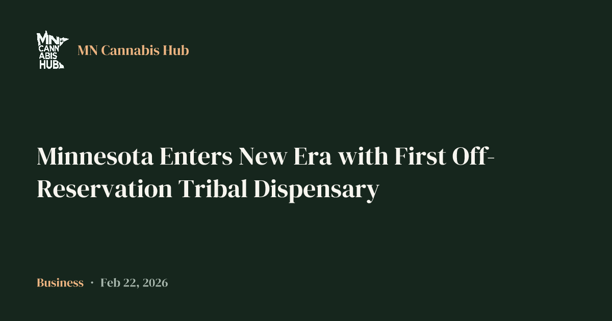 Minnesota Enters New Era with First Off-Reservation Tribal Dispensary