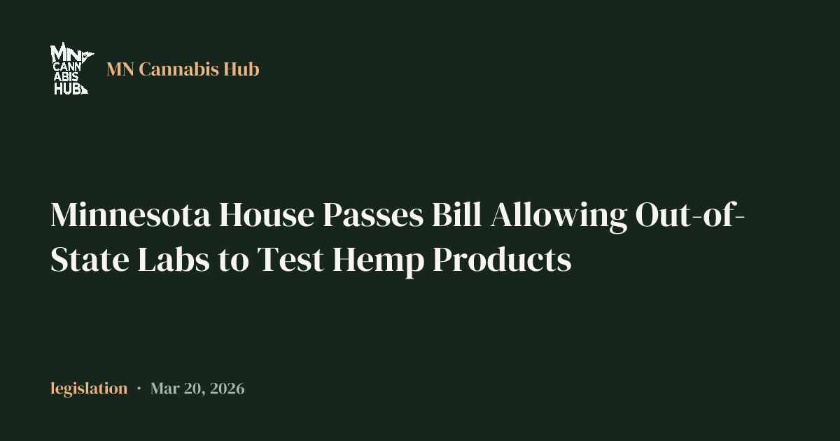 Minnesota House Passes Bill Allowing Out-of-State Labs to Test Hemp Products
