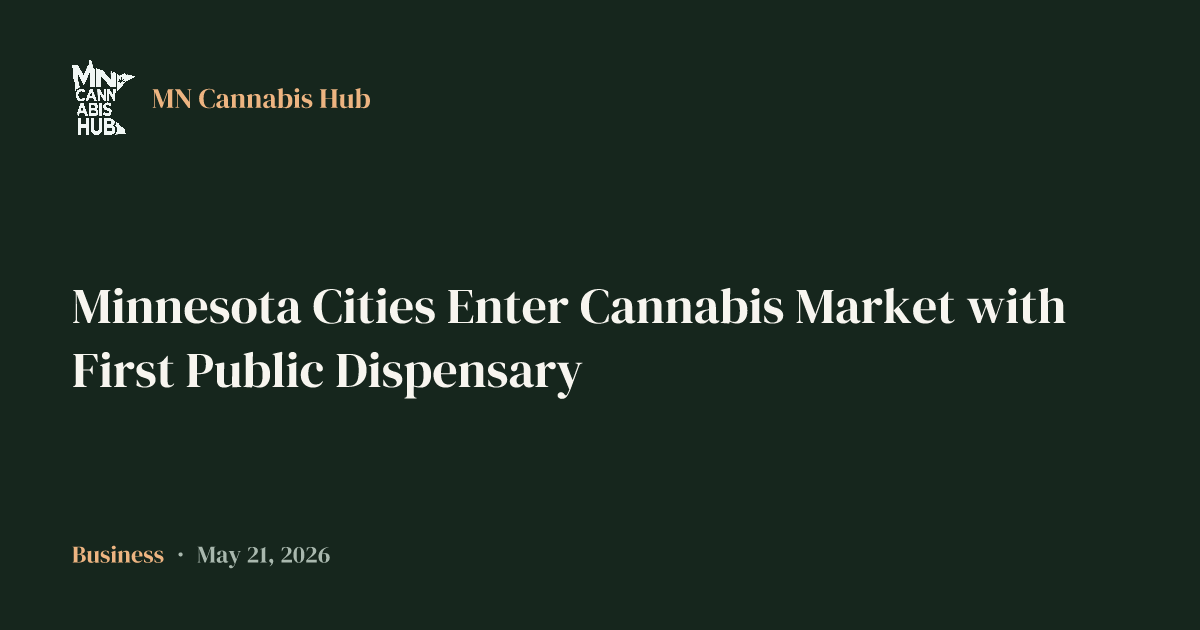 Minnesota Cities Enter Cannabis Market with First Public Dispensary