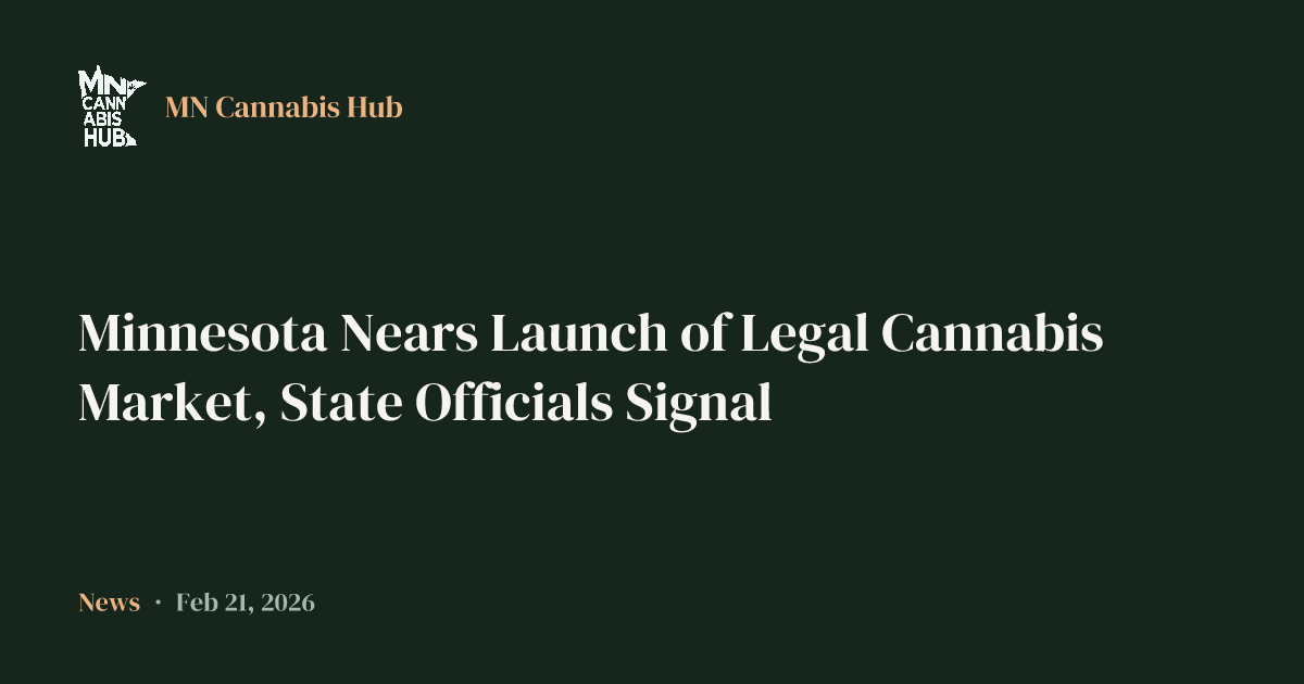Minnesota Nears Launch of Legal Cannabis Market, State Officials Signal