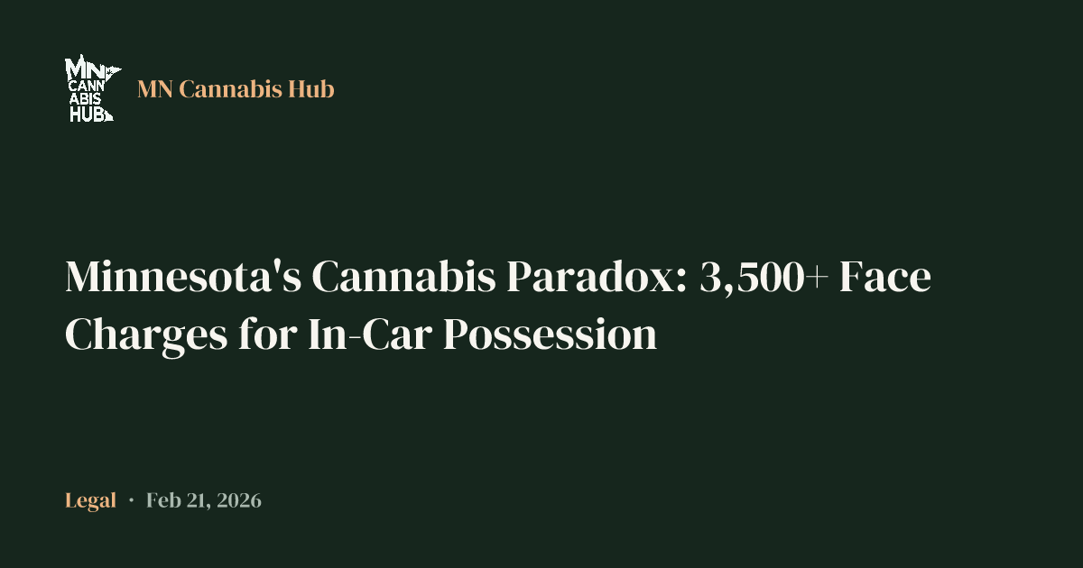 Minnesota's Cannabis Paradox: 3,500+ Face Charges for In-Car Possession