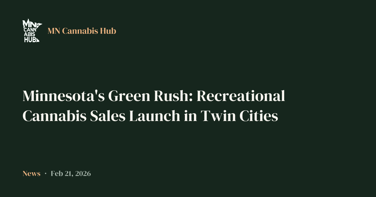 Minnesota's Green Rush: Recreational Cannabis Sales Launch in Twin Cities