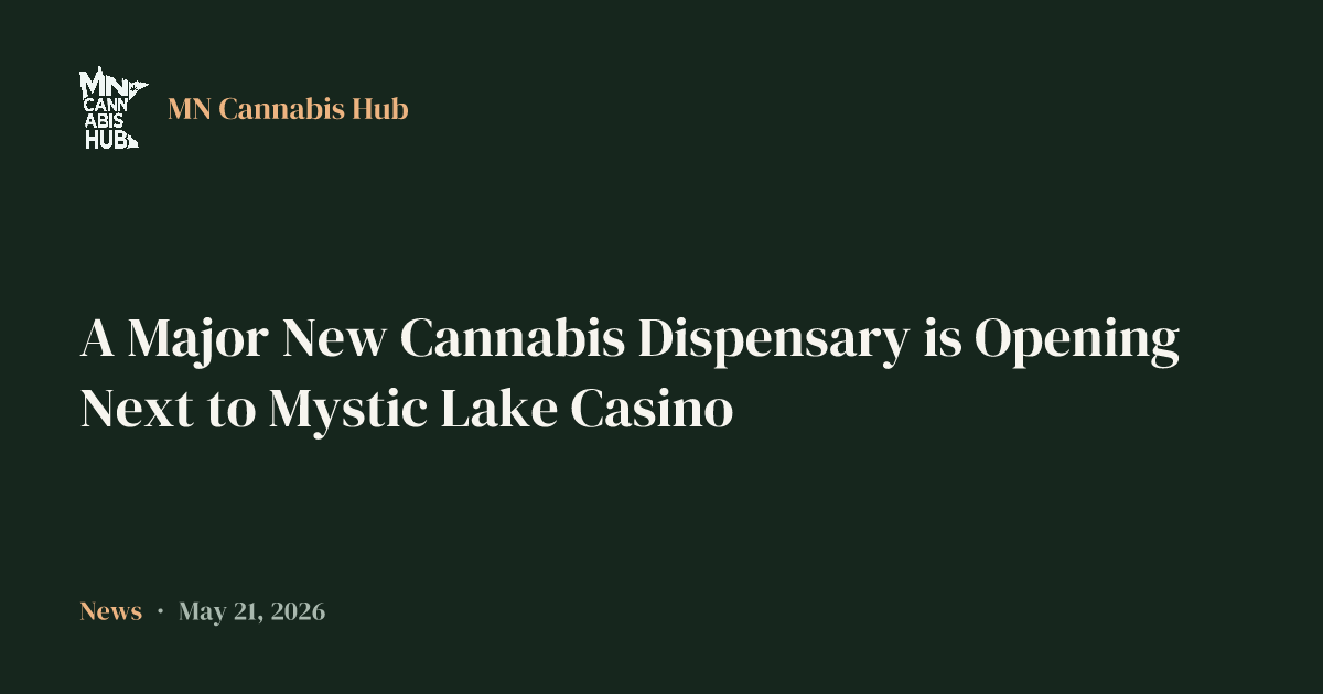 A Major New Cannabis Dispensary is Opening Next to Mystic Lake Casino