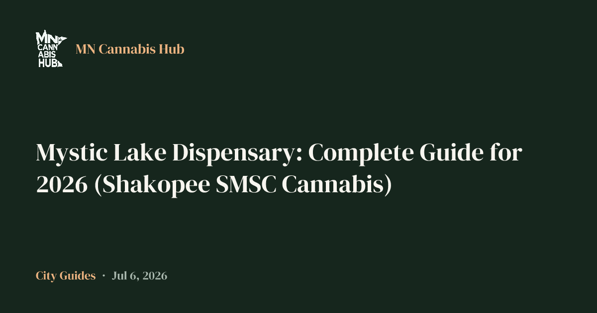 Mystic Lake Dispensary: Complete Guide for 2026 (Shakopee SMSC Cannabis)