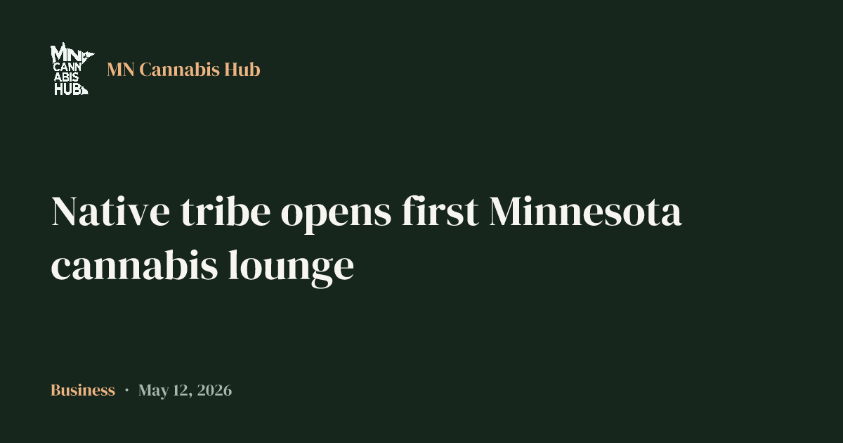 Native tribe opens first Minnesota cannabis lounge