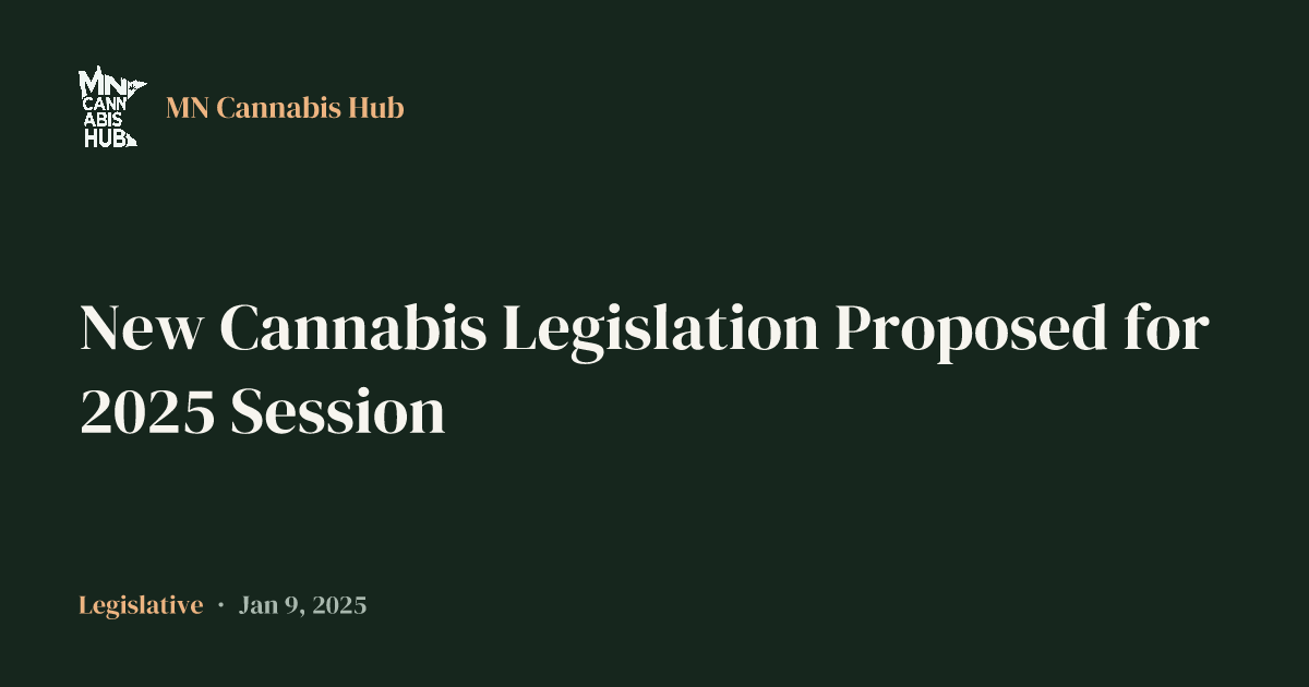 New Cannabis Legislation Proposed for 2025 Session