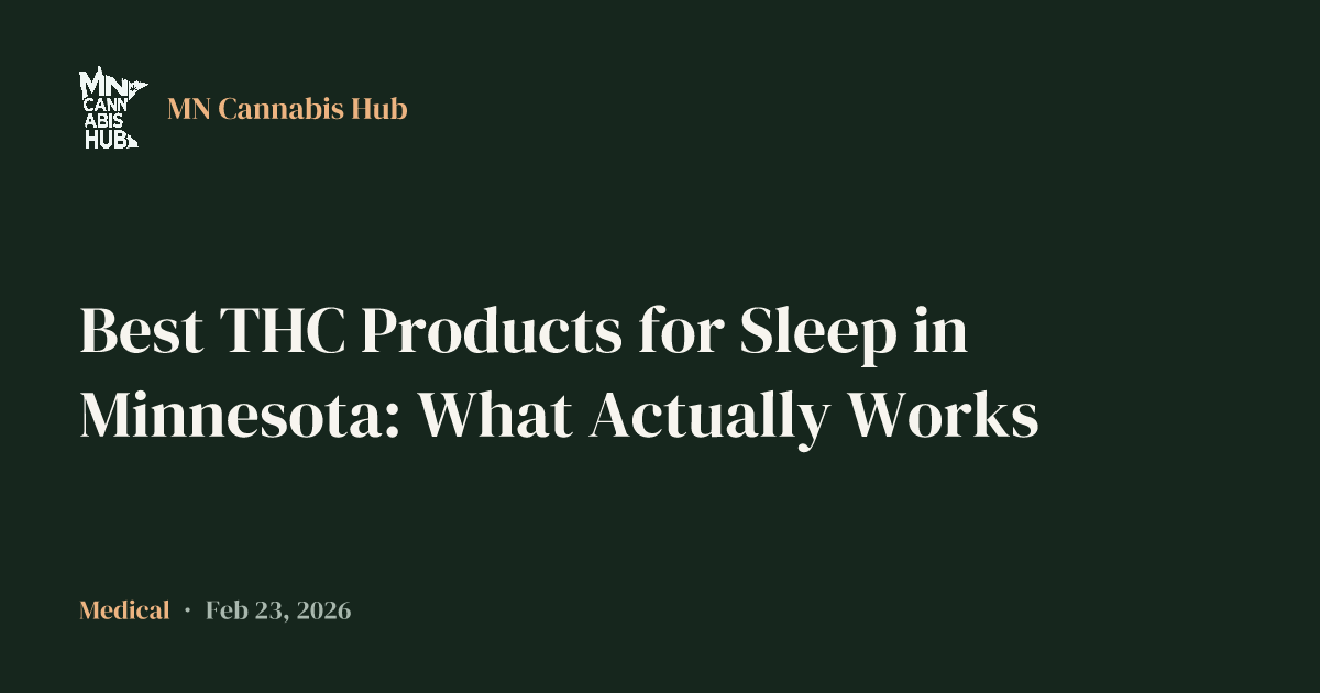 Best THC Products for Sleep in Minnesota: What Actually Works