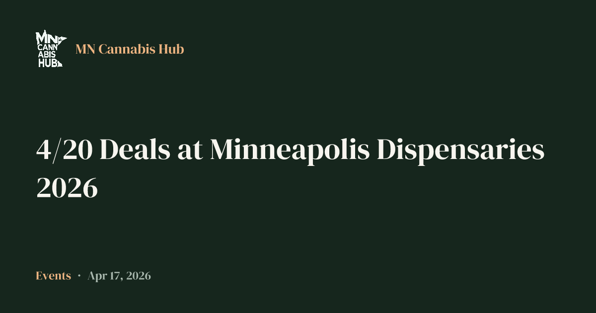 4/20 Deals at Minneapolis Dispensaries 2026