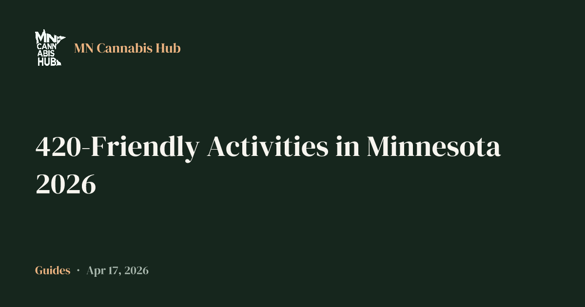 420-Friendly Activities in Minnesota 2026