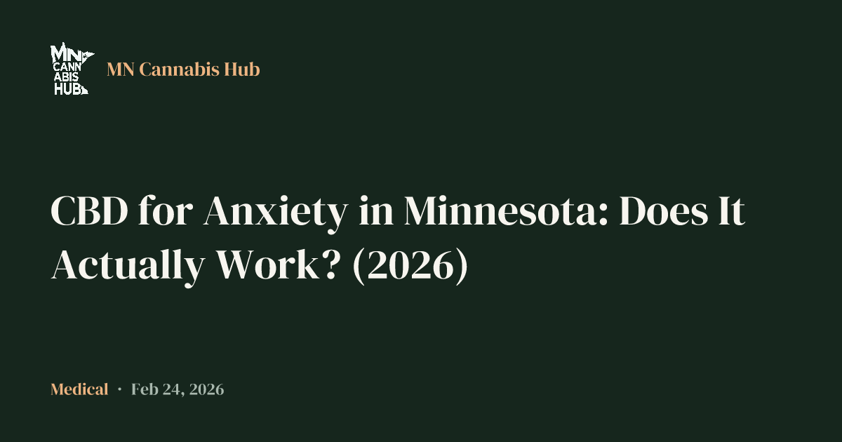 CBD for Anxiety in Minnesota: Does It Actually Work? (2026)