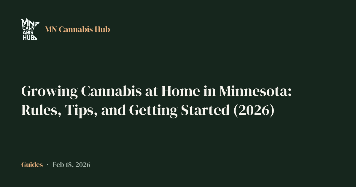 Growing Cannabis at Home in Minnesota: Rules, Tips, and Getting Started (2026)