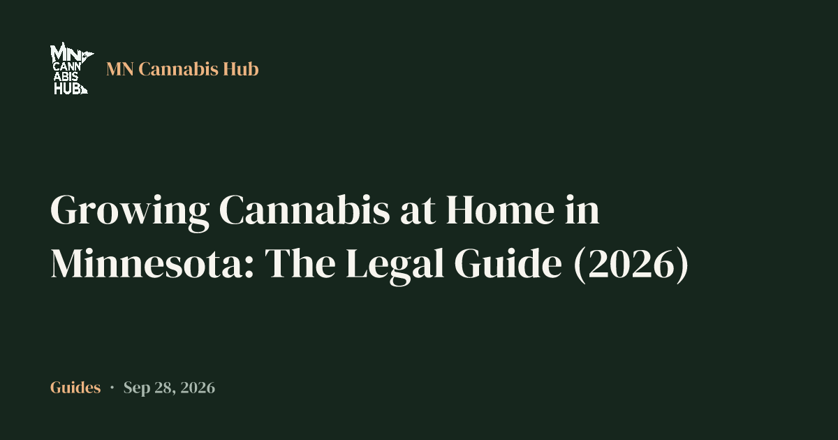 Growing Cannabis at Home in Minnesota: The Legal Guide (2026)