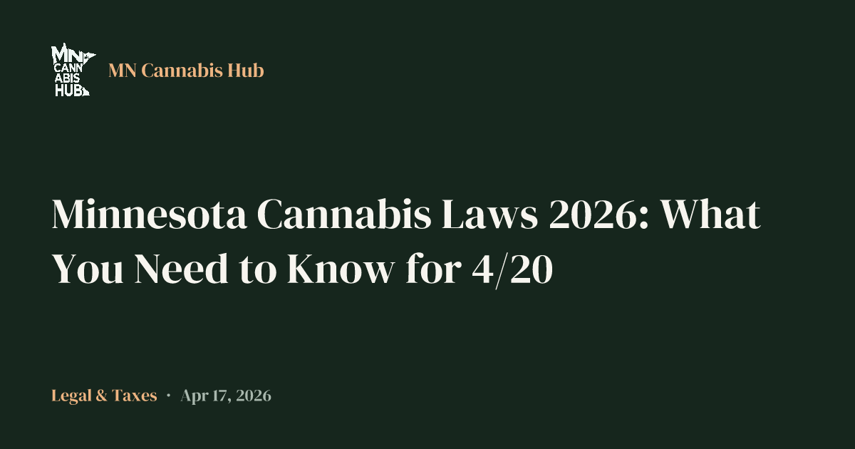 Minnesota Cannabis Laws 2026: What You Need to Know for 4/20