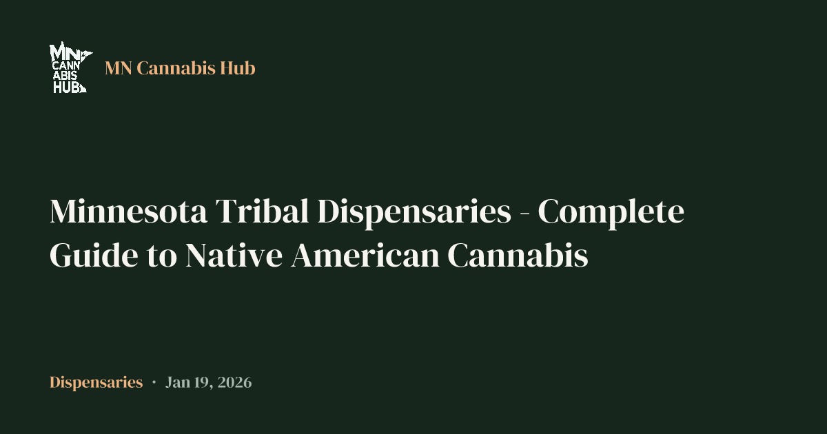 Minnesota Tribal Dispensaries - Complete Guide to Native American Cannabis