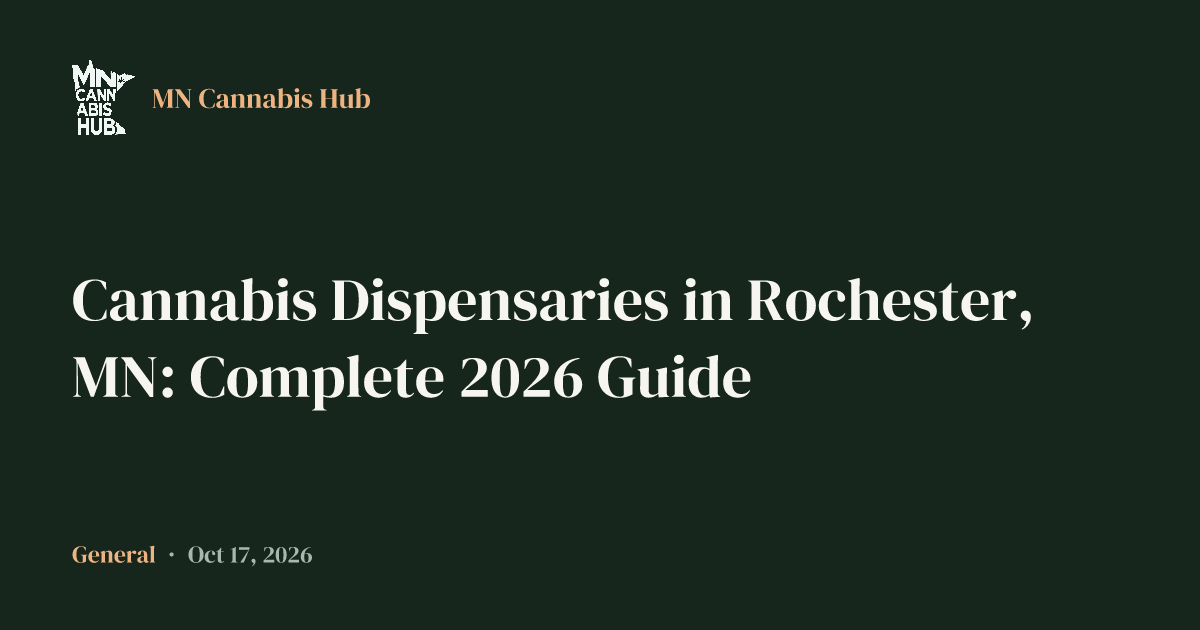 Cannabis Dispensaries in Rochester, MN: Complete 2026 Guide