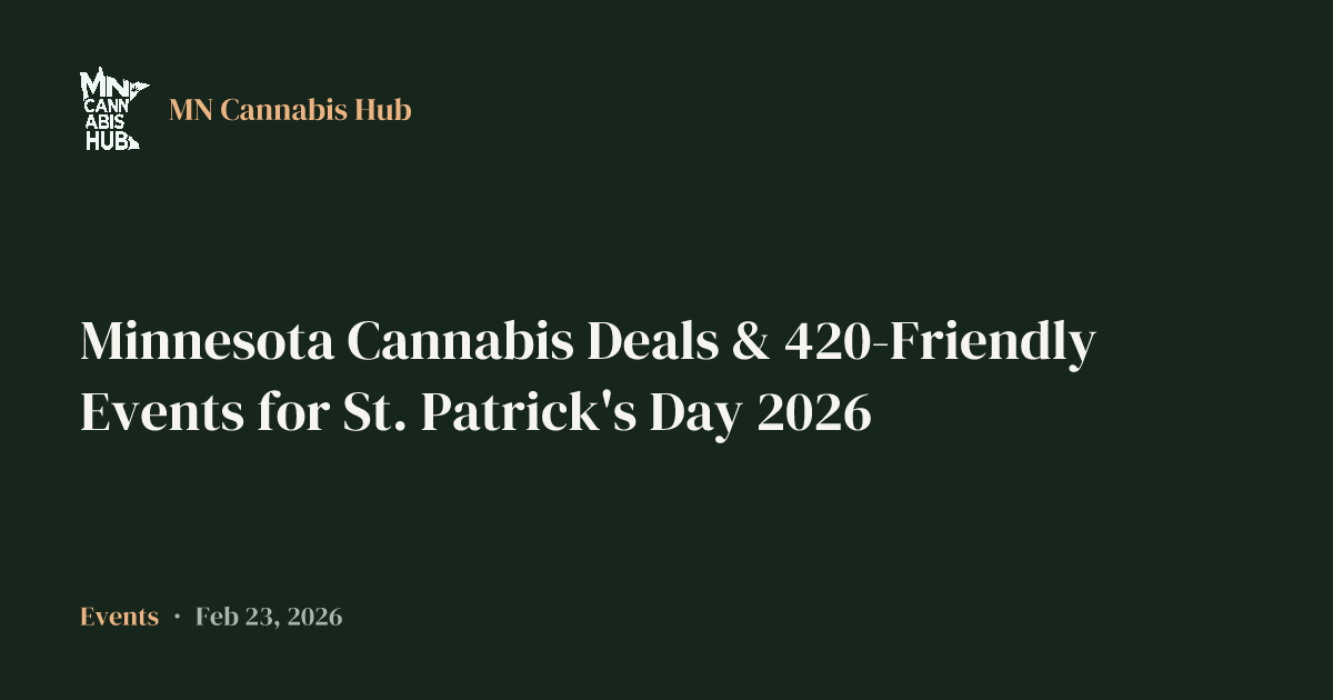 Minnesota Cannabis Deals & 420-Friendly Events for St. Patrick's Day 2026