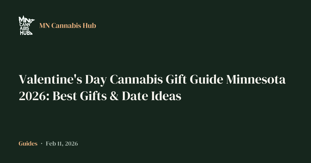 Valentine's Day Cannabis Gift Guide Minnesota 2026: Best Gifts & Date Ideas