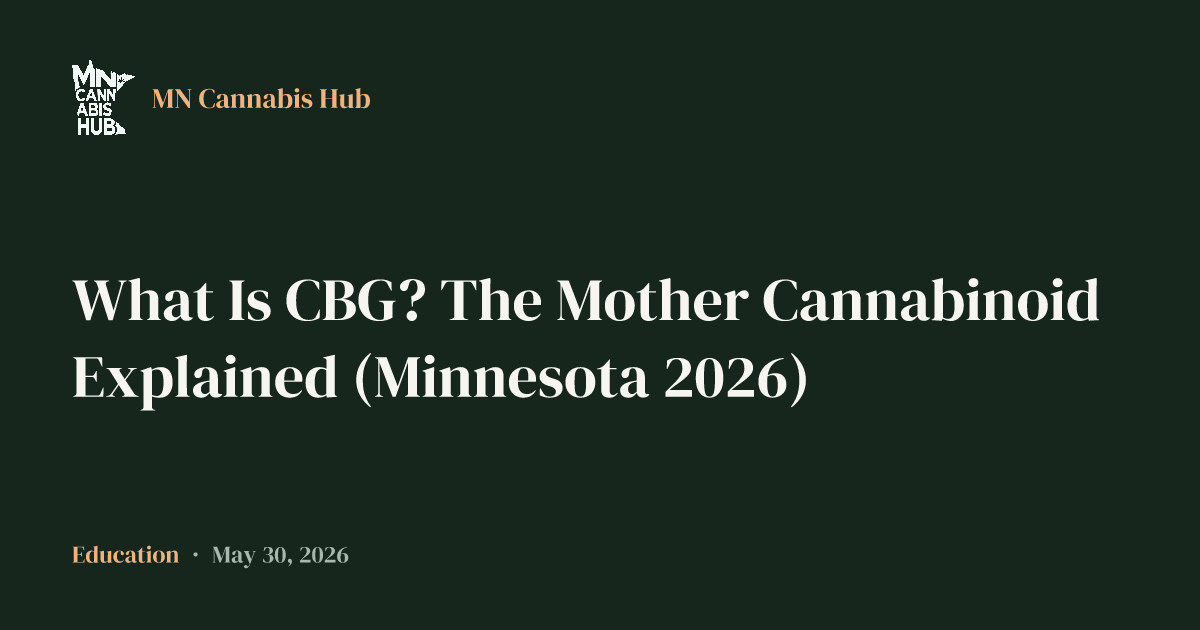 What Is CBG? The Mother Cannabinoid Explained (Minnesota 2026)
