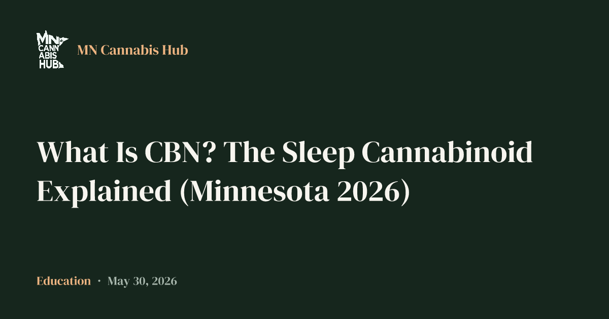 What Is CBN? The Sleep Cannabinoid Explained (Minnesota 2026)